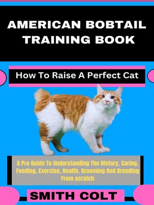 cover image of AMERICAN BOBTAIL TRAINING BOOK How to Raise a Perfect Cat